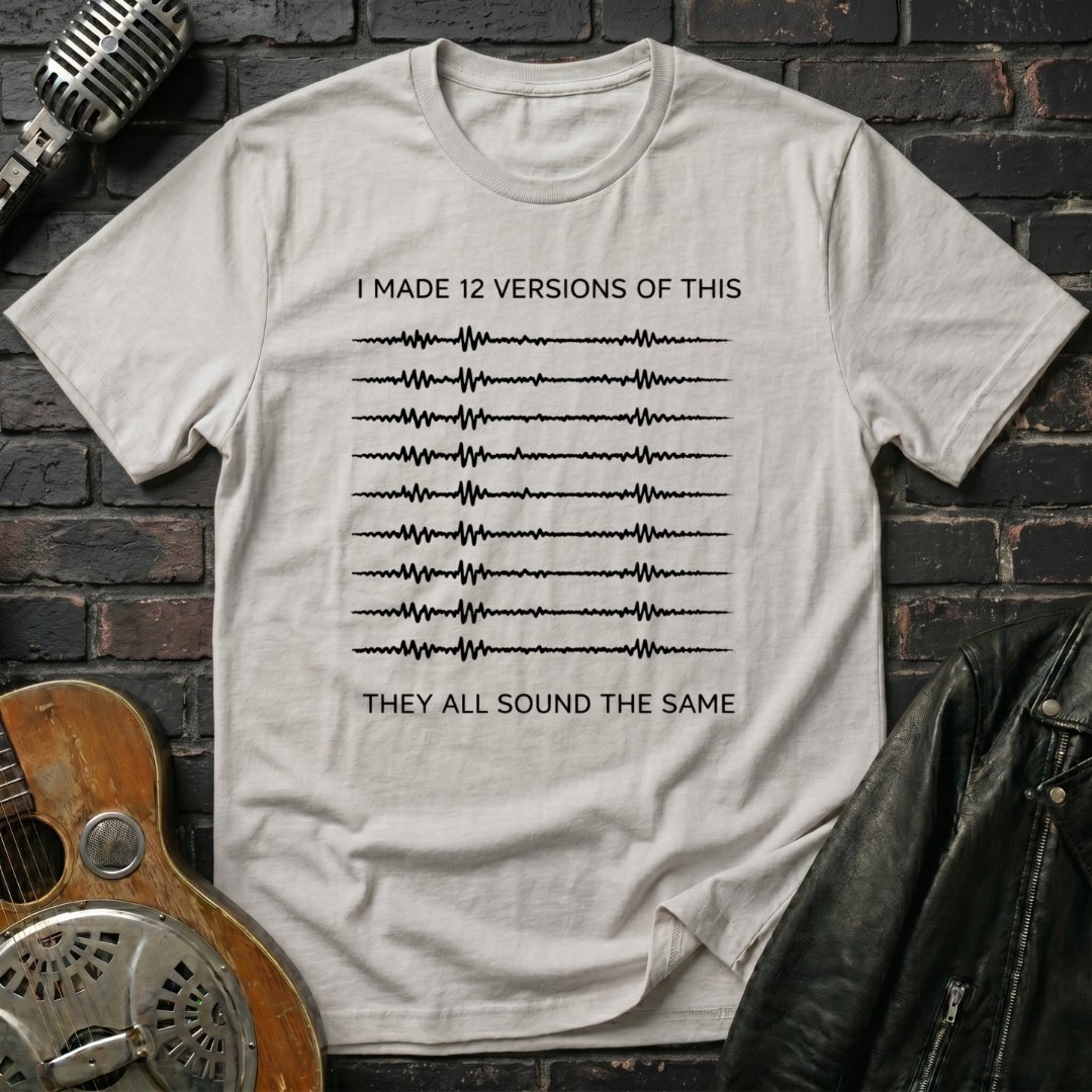 I Made 12 Versions T-Shirt - Image 3