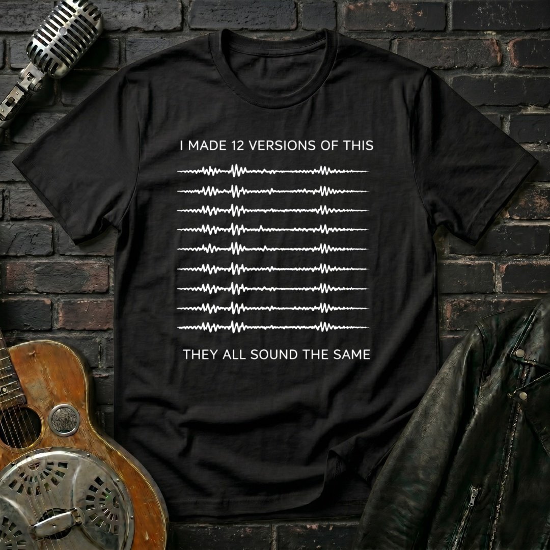 I Made 12 Versions T-Shirt - Image 4