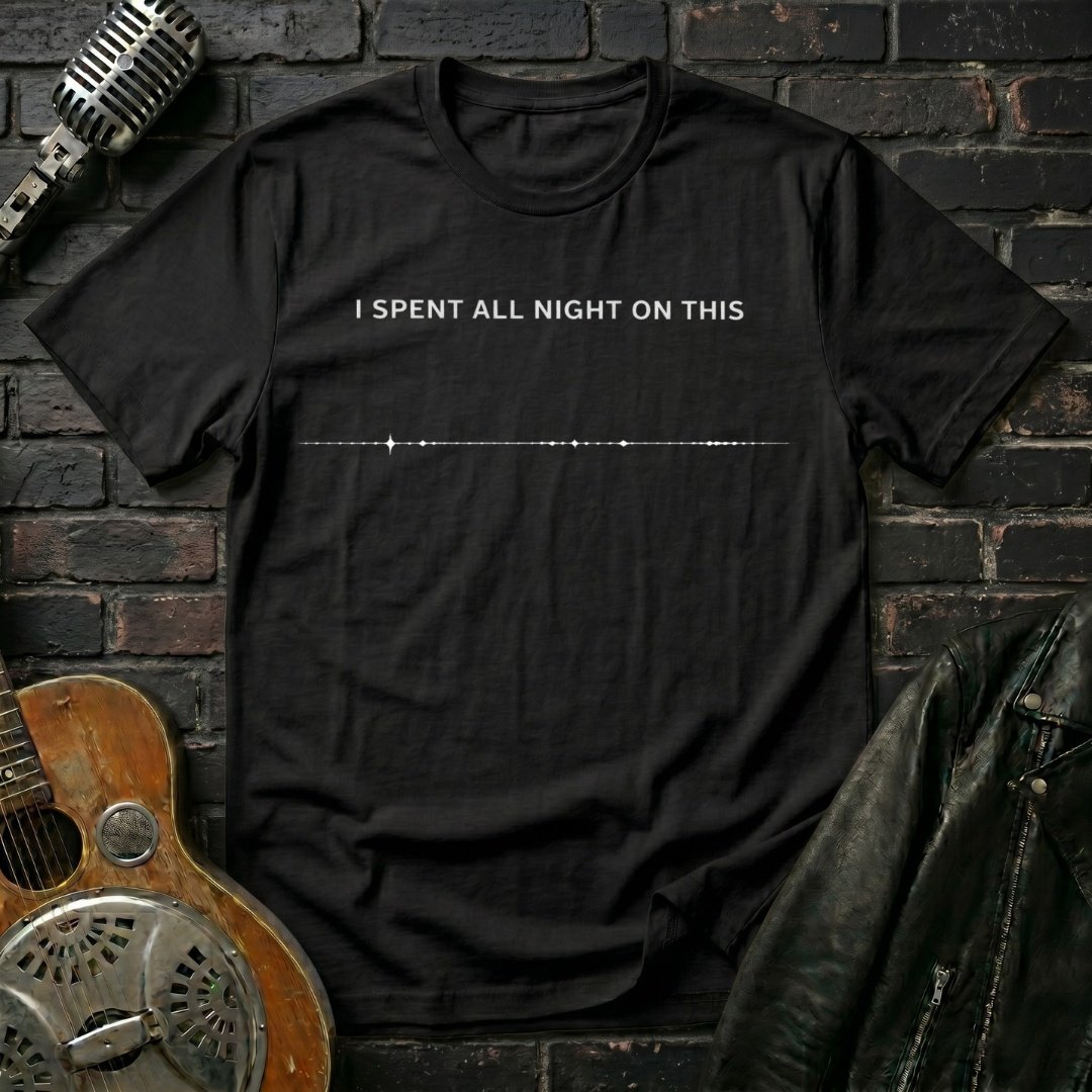 I Spent All Night On This T-Shirt - Image 4