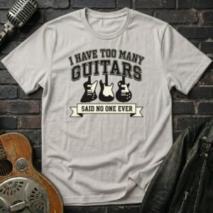 Too Many Guitars 1 T-Shirt