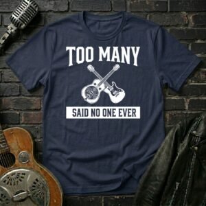 Too Many Guitars 2 T-Shirt